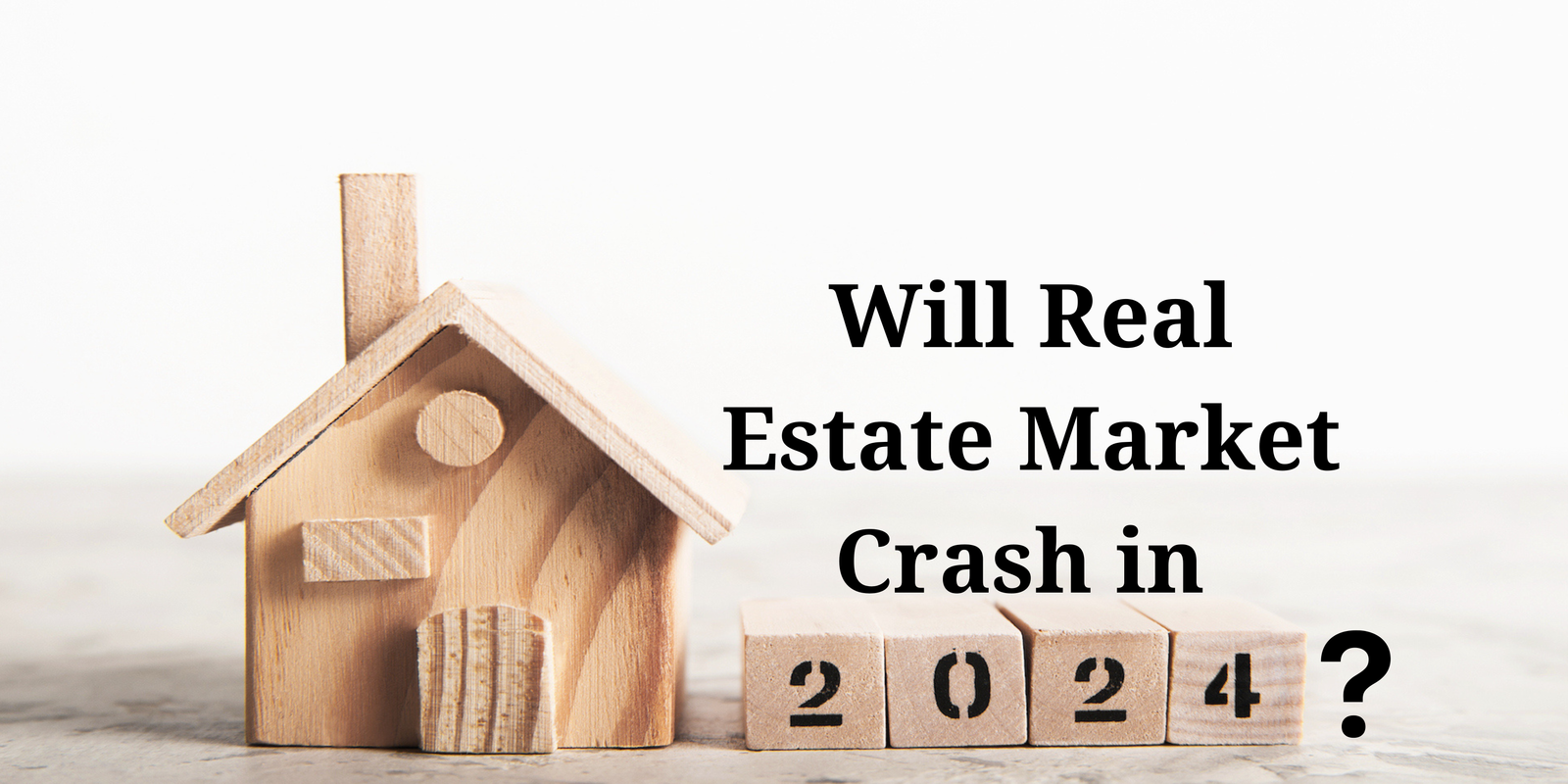 Will Real Estate Market Crash in 2024?